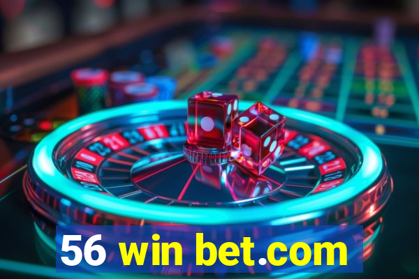 56 win bet.com